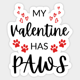 My valentine has paws Sticker